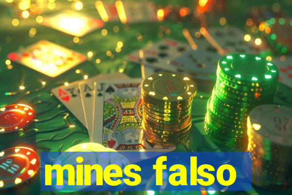 mines falso